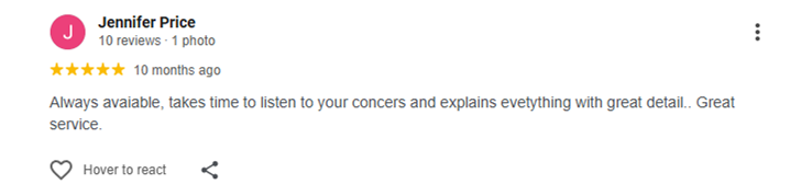 Testimonial Jennifer Price Always avaiable, takes time to listen to your concers and explains evetything with great detail.. Great service.
